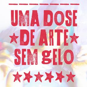 Uma dose de arte sem gelo