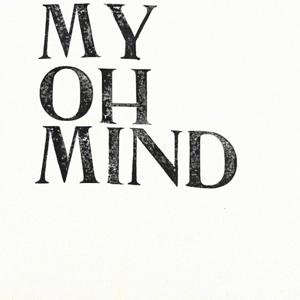 My Oh Mind