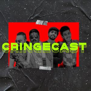 Cringecast