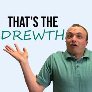 That's the Drewth