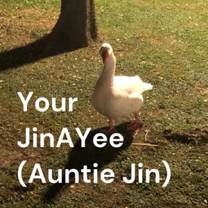 Your JinAYee (Auntie Jin)