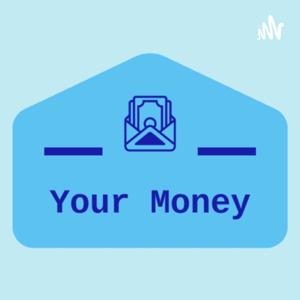 Your Money