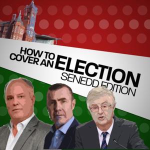 How to Cover a Senedd Election