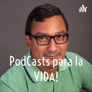 PodCasts para la VIDA!