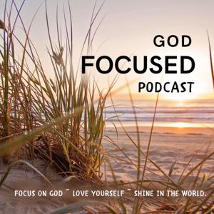 God Focused Podcast