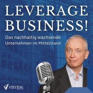 Leverage Business! - Das nachhaltig wachsende Unternehmen im Mittelstand