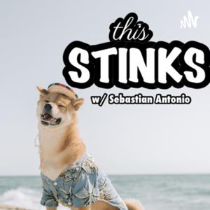 This STINKS w/ Sebastian Antonio