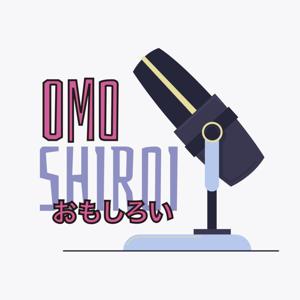 Omoshiroi - Un podcast otaku