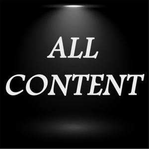 ALL CONTENT PODCAST