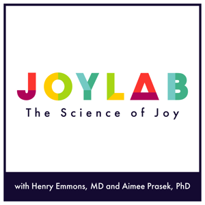 Joy Lab Podcast by Henry Emmons, MD and Aimee Prasek, PhD