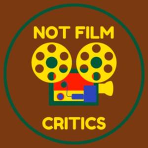 Not Film Critics