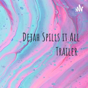 Dejah Spills it All Trailer