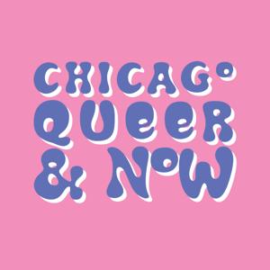 Chicago: Queer & Now