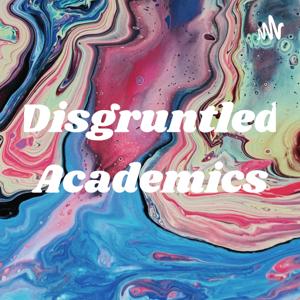 Disgruntled Academics