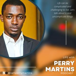 Life With PERRY MARTINS