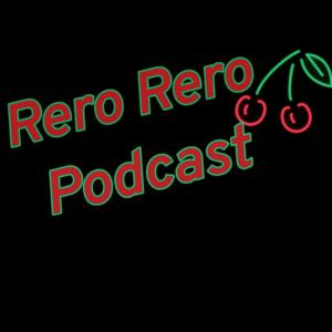 Rero Rero Podcast