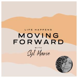 Life Happens Moving Forward