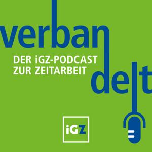 Verbandelt - der iGZ-Podcast zur Zeitarbeit