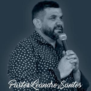 Pastorcast Com Pastor Leandro Santos