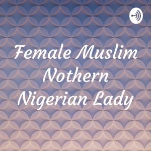 Female Muslim Nothern Nigerian Lady