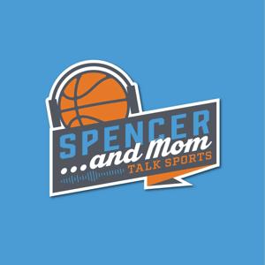 Spencer and Mom Talk Sports.