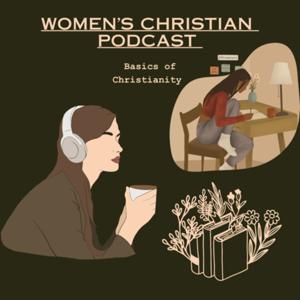 Women’s Christian Podcast | basics of Christianity