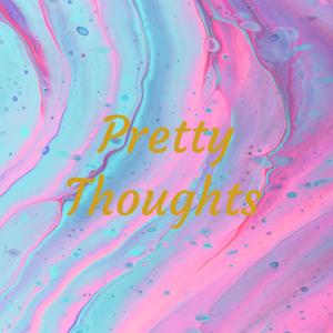 Pretty Thoughts