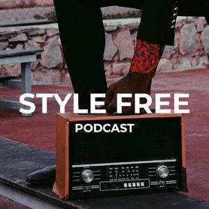 Style Free Podcast