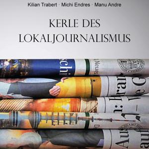 Kerle des Lokaljournalismus
