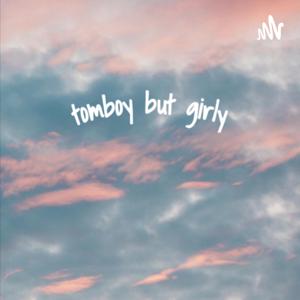 Tomboy But Girly