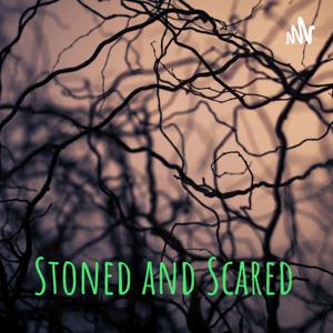 Stoned and Scared