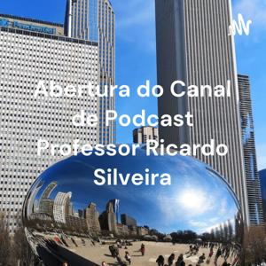 Abertura do Canal de Podcast Professor Ricardo Silveira