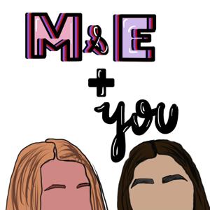 M & E + You