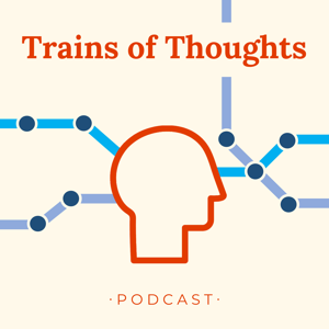 Trains of Thoughts