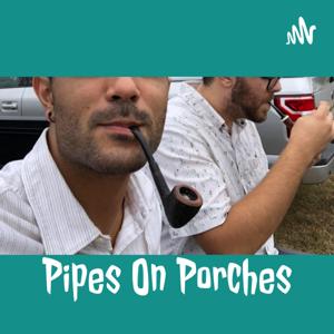 Pipes On Porches