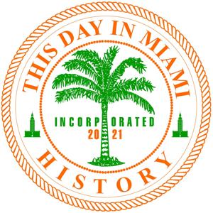 This Day in Miami History Podcast by Matthew Bunch