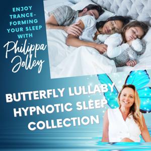 Butterfly Lullaby - Trance-Forming, Hypnotic Sleep Meditations by Philippa