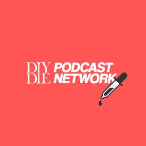 DIYorDIE Podcast Network