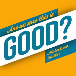 Are We Sure This is Good?