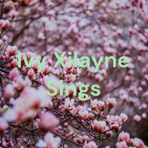Ivy Xilayne Sings