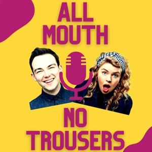 All Mouth No Trousers