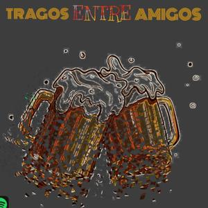 TRAGOS ENTRE AMIGOS