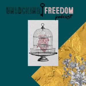 Unlocking Freedom Podcast