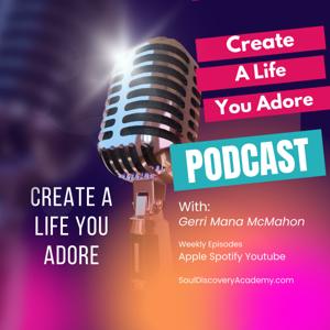 Create A Life You Adore Podcast