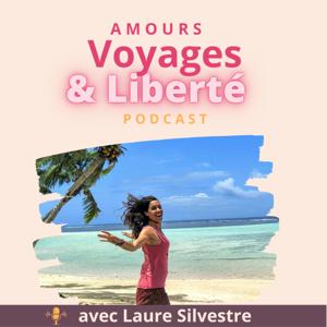 Amours, Voyages et Liberté