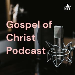 Gospel of Christ Podcast