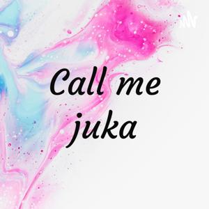 Call me juka