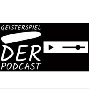 Geisterspiel - der Podcast ohne Fans