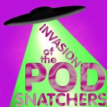 Invasion of the Pod Snatchers