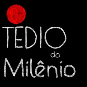 Tédio Do Milênio